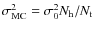 $\sigma^2_{\rm MC}=\sigma_0^2 N_{\rm h}/N_{\rm t}$
