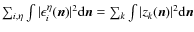 $\sum_{i,\eta} \int \vert \epsilon_i^\eta(\vec{n})\vert^2{\rm d}\vec{n}=\sum_k\int \vert z_k(\vec{n}) \vert^2{\rm d}\vec{n}$