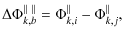 $\displaystyle \Delta\Phi_{k,b}^{\parallel~\parallel}=\Phi_{k,i}^\parallel-\Phi_{k,j}^\parallel,$