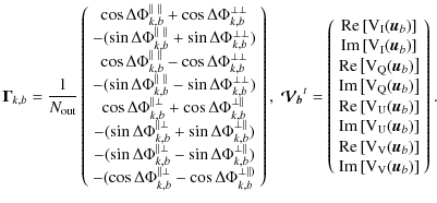 $\displaystyle \vec{\Gamma}_{k,b}=\frac{1}{N_{\rm out}}\left( \begin{array}{c}
\...
...}_b)\right]\\
{\rm Im}\left[{\rm {V}_V}(\vec{u}_b)\right]
\end{array} \right).$