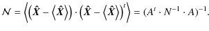 $\displaystyle \mathcal{N}=\left\langle \left(\vec{\hat{X}}-\left\langle \vec{\h...
...\vec{\hat{X}}\right\rangle\right)^t\right\rangle=(A^t\cdot N^{-1}\cdot A)^{-1}.$