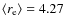 $\langle r_{\rm e} \rangle=4.27$