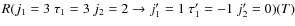 $R(j_1=3 ~\tau_1=3~ j_2 = 2 \rightarrow j'_1=1~ \tau'_1=-1 ~ j'_2 = 0)(T)$