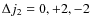 $\Delta j_2=0, +2, -2$