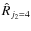 $\hat{R}_{j_2=4}$