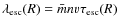 $\lambda_{\rm esc}(R) = \bar{m}nv \tau_{\rm esc}(R)$