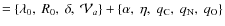 $=\{\lambda_0,~ R_0, ~ \delta, ~ {\cal V}_a\}+ \{\alpha,~ \eta,~ q_{\rm C}, ~ q_{\rm N}, ~ q_{\rm O} \}$