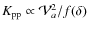 $K_{\rm pp}\propto {\cal V}_a^2/f(\delta)$