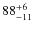 $\rm 88^{+6}_{-11}$