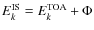 $E_k^{\rm IS} = E_k^{\rm TOA} +
\Phi$