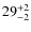 $29^{\rm +2}_{-2}$
