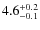 $4.6^{\rm +0.2}_{-0.1}$
