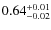 $0.64^{\rm +0.01}_{-0.02}$