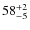 $58^{\rm +2}_{-5}$