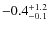 $-0.4^{\rm +1.2}_{-0.1}$