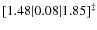 $[1.48\vert.08\vert 1.85]^\ddagger$
