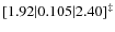 $[1.92\vert.105\vert 2.40]^\ddagger$