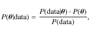 \begin{displaymath}P (\vec{\theta}\vert{\rm data}) = \frac{P ({\rm data}\vert\vec{\theta})
\cdot P (\vec{\theta})}{P ({\rm data})},
\end{displaymath}