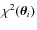 $\chi^2(\vec{\theta}_i)$