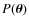 $P (\vec{\theta})$
