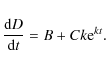 \begin{displaymath}\frac{{\rm d}D}{{\rm d}t}= B + C k {\rm e}^{kt}.
\end{displaymath}