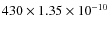 $430\times 1.35\times 10^{-10}$