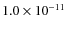 $1.0 \times 10^{-11}$