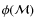 $\phi(\mathcal{M})$