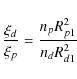 \begin{displaymath}
\frac{\xi_d}{\xi_p}=\frac{n_p R_{p1}^2}{n_d R_{d1}^2}
\end{displaymath}