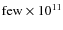 ${\rm few}\times10^{11}$