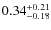 $\rm0.34^{+0.21}_{-0.18}$