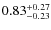 $\rm0.83^{+0.27}_{-0.23}$