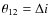 $\theta_{12}=\Delta{i}$