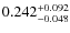$0.242^{\rm +0.092}_{-0.048}$