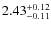 $2.43^{\rm +0.12}_{-0.11}$