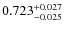 $0.723^{\rm +0.027}_{-0.025}$