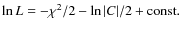 $\ln L = - \chi^2/2 - \ln \vert C\vert/2 + {\rm const.}$