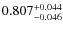 $0.807^{\rm +0.044}_{-0.046}$