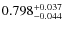 $0.798^{\rm +0.037}_{-0.044}$