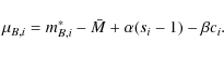 \begin{displaymath}%
\mu_{B, i} = m_{B, i}^* - \bar M + \alpha (s_i-1) - \beta c_i.
\end{displaymath}