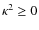 $\kappa^2\geq 0$