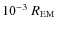 $10^{-3}~R_{\rm EM}$