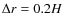 $\Delta{r}=0.2H$