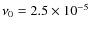 $\nu_0=2.5 \times 10^{-5}$