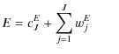 $\displaystyle E = c_{J}^E + \sum_{j=1}^{J} w_j^E \quad \quad$