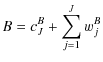 $\displaystyle B = c_{J}^B + \sum_{j=1}^{J} w_j^B$