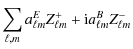 $\displaystyle \sum_{\ell, m} a_{\ell m} ^E Z_{\ell m}^+ + {\rm i} a_{\ell m} ^B Z_{\ell m}^-$