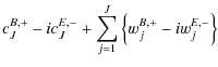 $\displaystyle c_{J}^{B,+} - i c_{J}^{E,-} + \sum_{j=1}^{J} \Big \{ w_j^{B,+} - i w_j^{E,-} \Big \}$