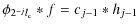 $\displaystyle \phi_{2^{-j} l_{\rm c} } * f = c_{j-1} * h_{j-1}$