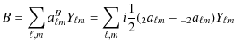 $\displaystyle B = \sum_{\ell, m} a_{\ell m} ^B Y_{\ell m} = \sum_{\ell, m} i \frac{ 1}{2} ({_{ 2}a_{\ell m}} - {_{- 2}a_{\ell m}} ) Y_{\ell m}$